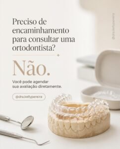 Preciso de encaminhamento para consultar uma ortodontista? - Dra. Kelly Pereira, ortodontista em Ribeirão Preto